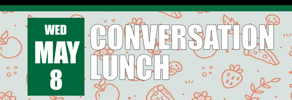 Conversation Lunch on May 8