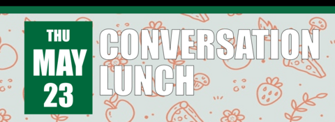 Conversation Lunch on May 23 header